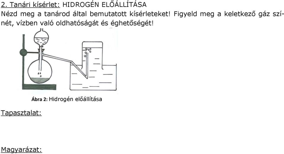 Figyeld meg a keletkező gáz színét, vízben való