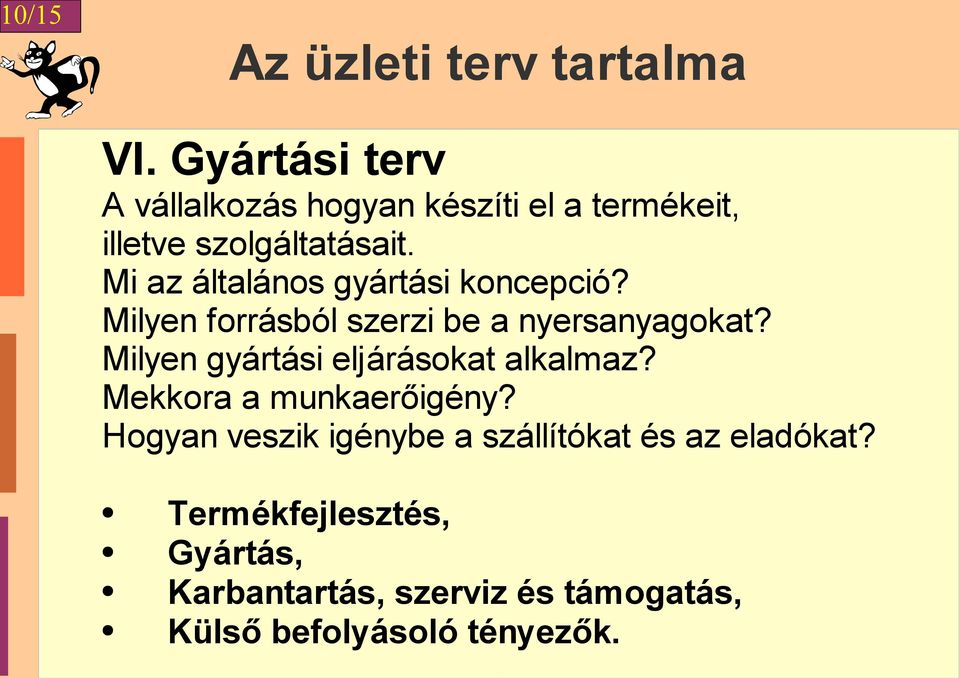 Milyen gyártási eljárásokat alkalmaz? Mekkora a munkaerőigény?