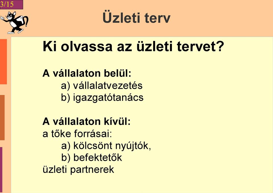 igazgatótanács A vállalaton kívül: a tőke