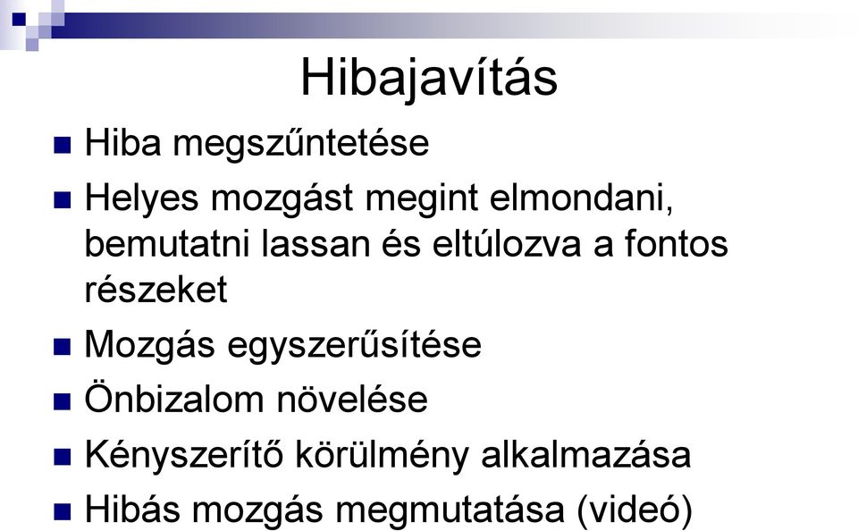 részeket Mozgás egyszerűsítése Önbizalom növelése