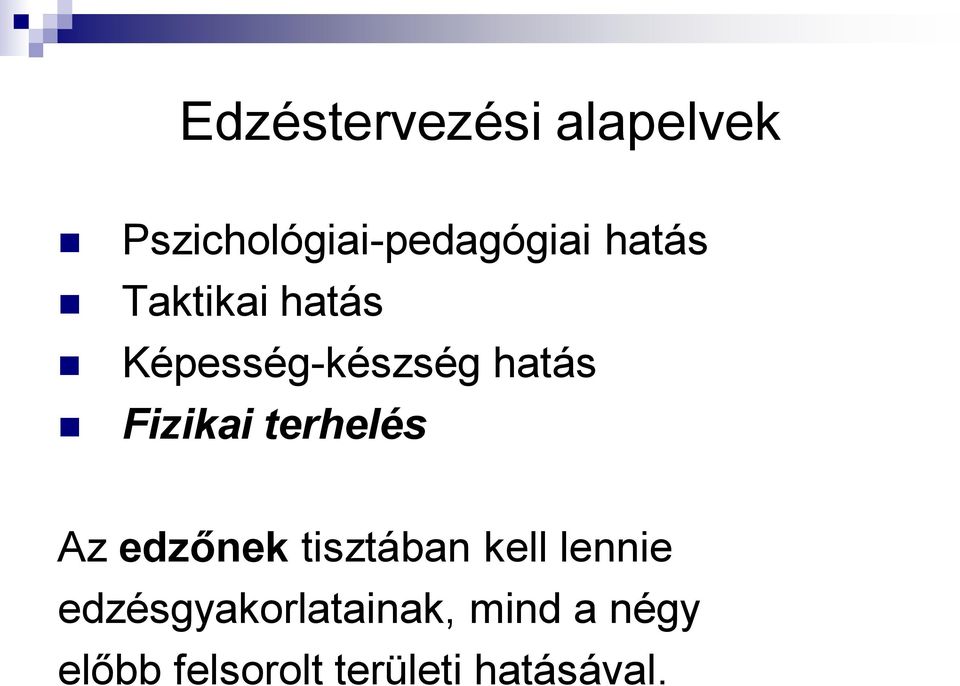 terhelés Az edzőnek tisztában kell lennie