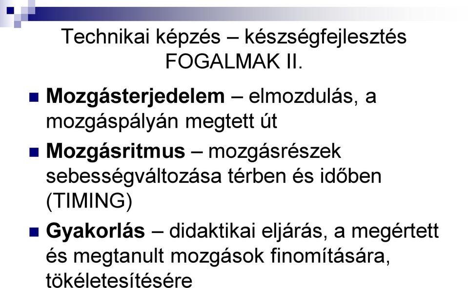 Mozgásritmus mozgásrészek sebességváltozása térben és időben