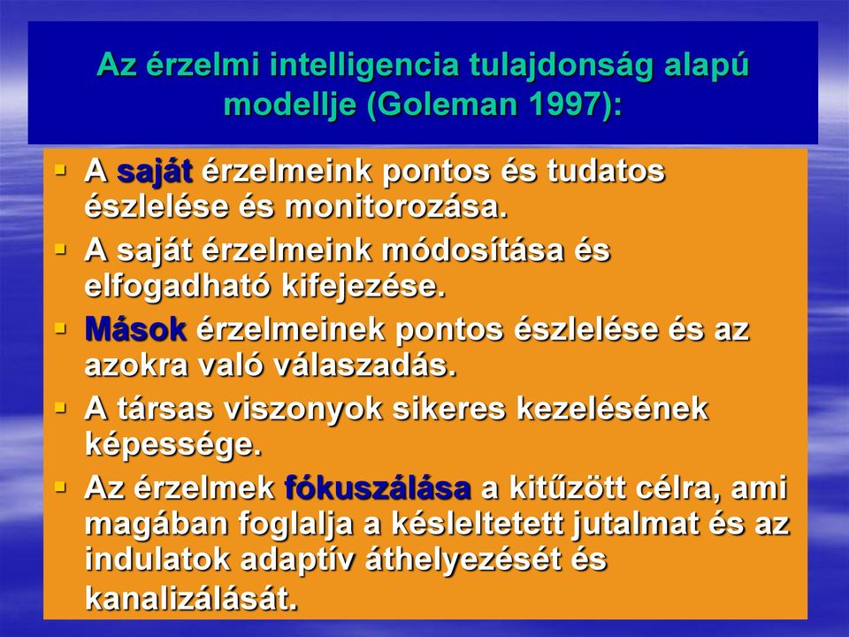 Mások érzelmeinek pontos észlelése és az azokra való válaszadás.
