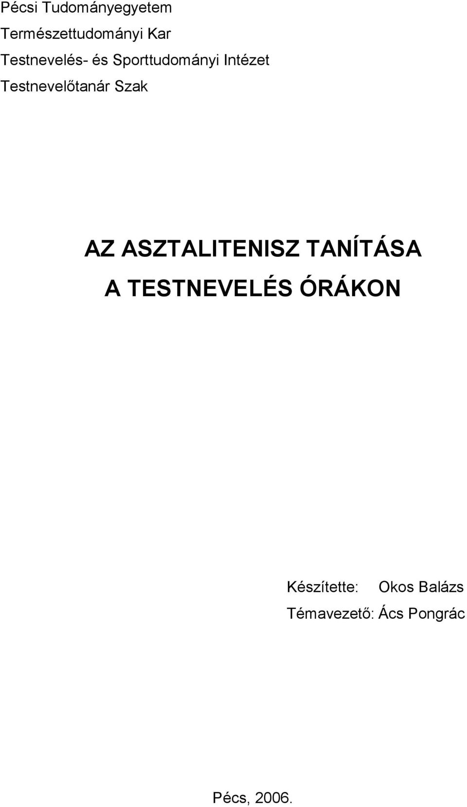 Testnevelőtanár Szak AZ ASZTALITENISZ TANÍTÁSA A