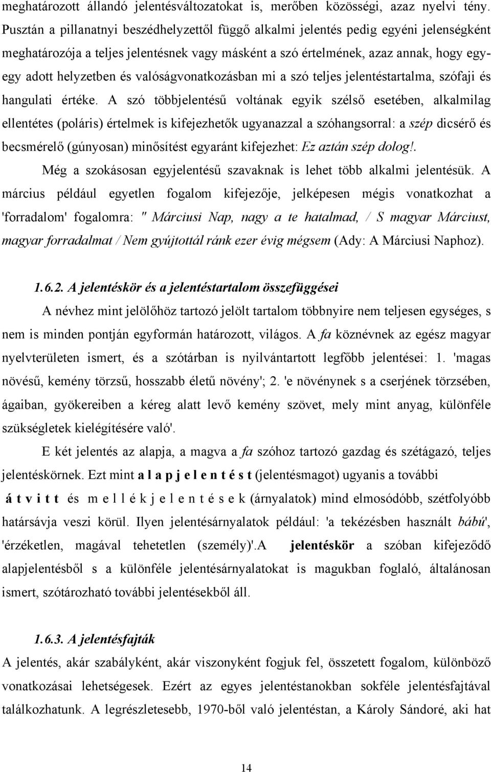 valóságvonatkozásban mi a szó teljes jelentéstartalma, szófaji és hangulati értéke.