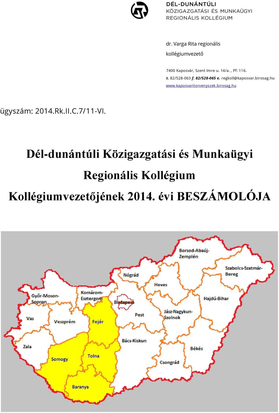 kaposvaritorvenyszek.birosag.hu ügyszám: 2014.Rk.II.C.7/11-VI.