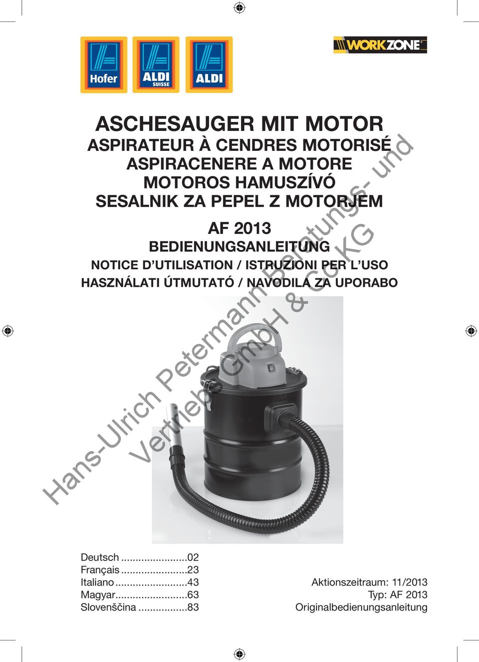 ASCHESAUGER MIT MOTOR ASPIRATEUR À CENDRES MOTORISÉ ASPIRACENERE A MOTORE  MOTOROS HAMUSZÍVÓ SESALNIK ZA PEPEL Z MOTORjEM AF 2013 BEDIENUNGSANLEITUNG  - PDF Ingyenes letöltés