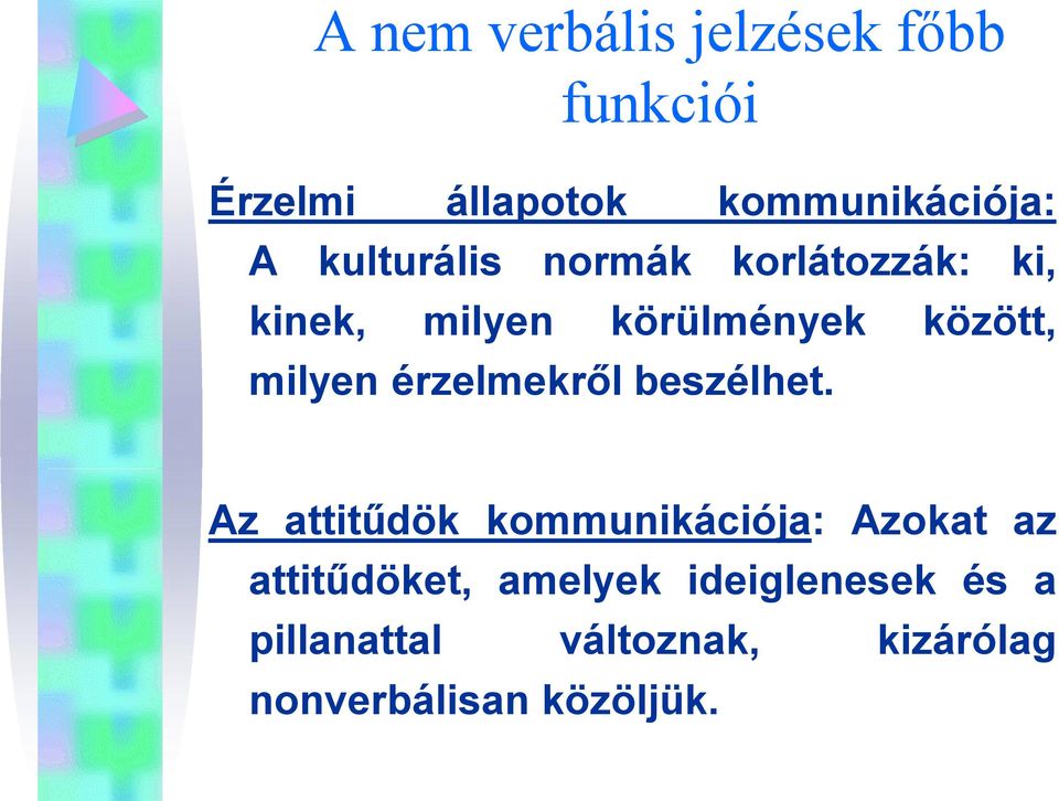 érzelmekről beszélhet.