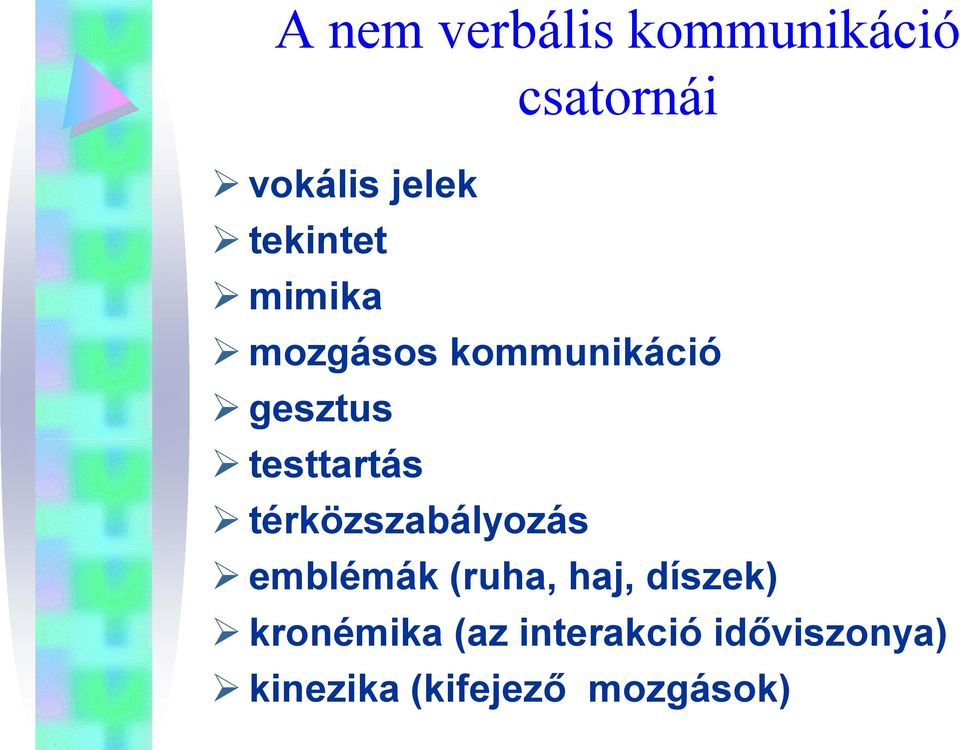 testtartás térközszabályozás emblémák (ruha, haj,