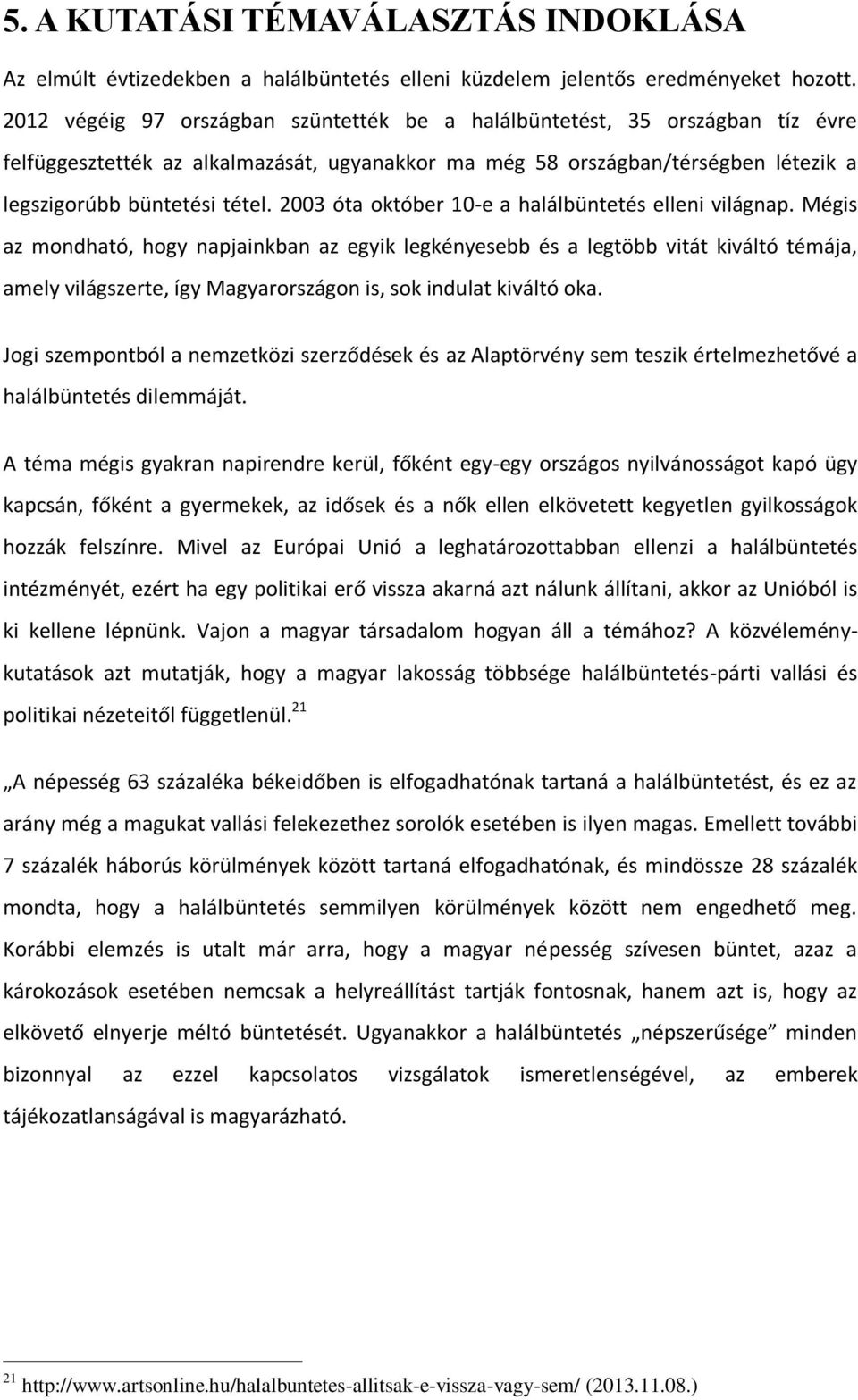 2003 óta október 10-e a halálbüntetés elleni világnap.