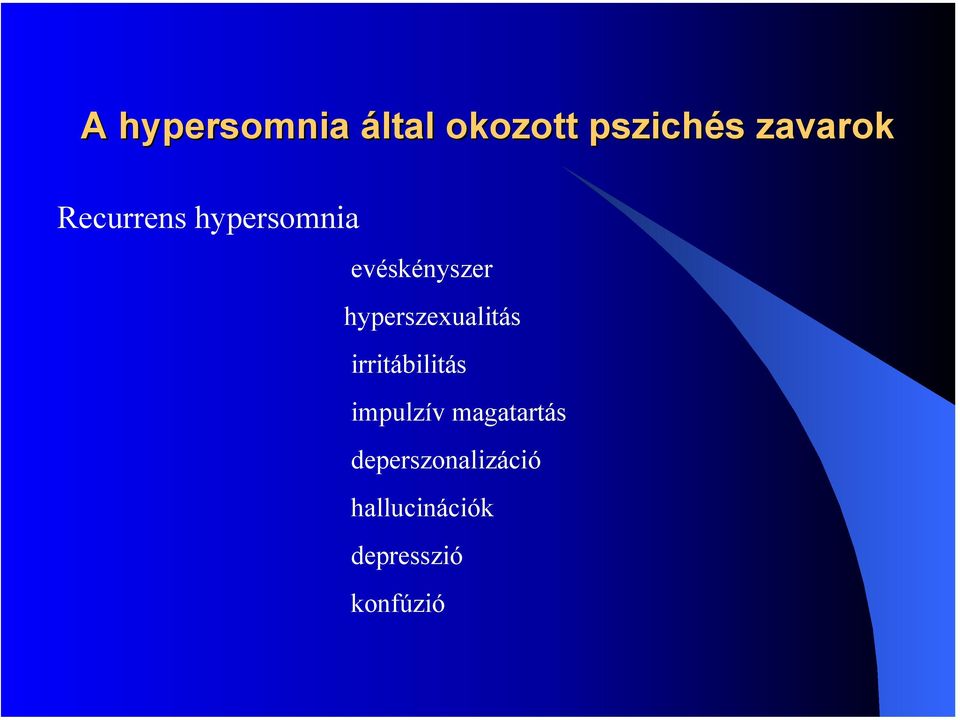 hyperszexualitás irritábilitás impulzív
