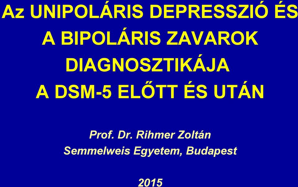 DSM-5 ELŐTT ÉS UTÁN Prof. Dr.