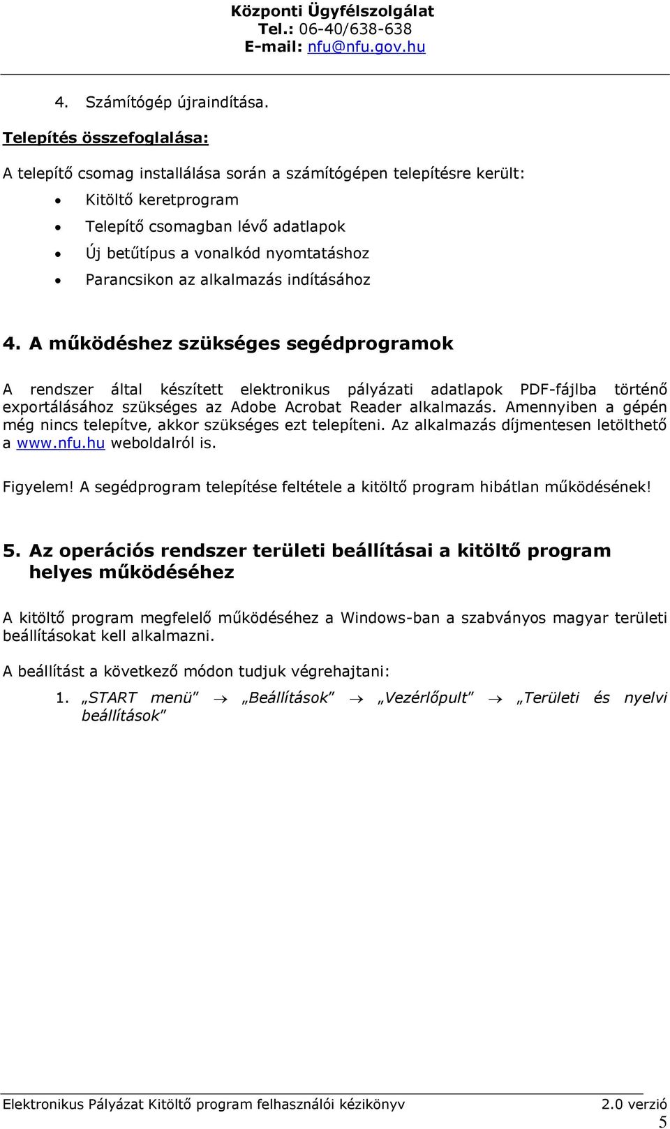 Elektronikus Pályázat Kitöltő program. Felhasználói kézikönyv PDF Ingyenes  letöltés