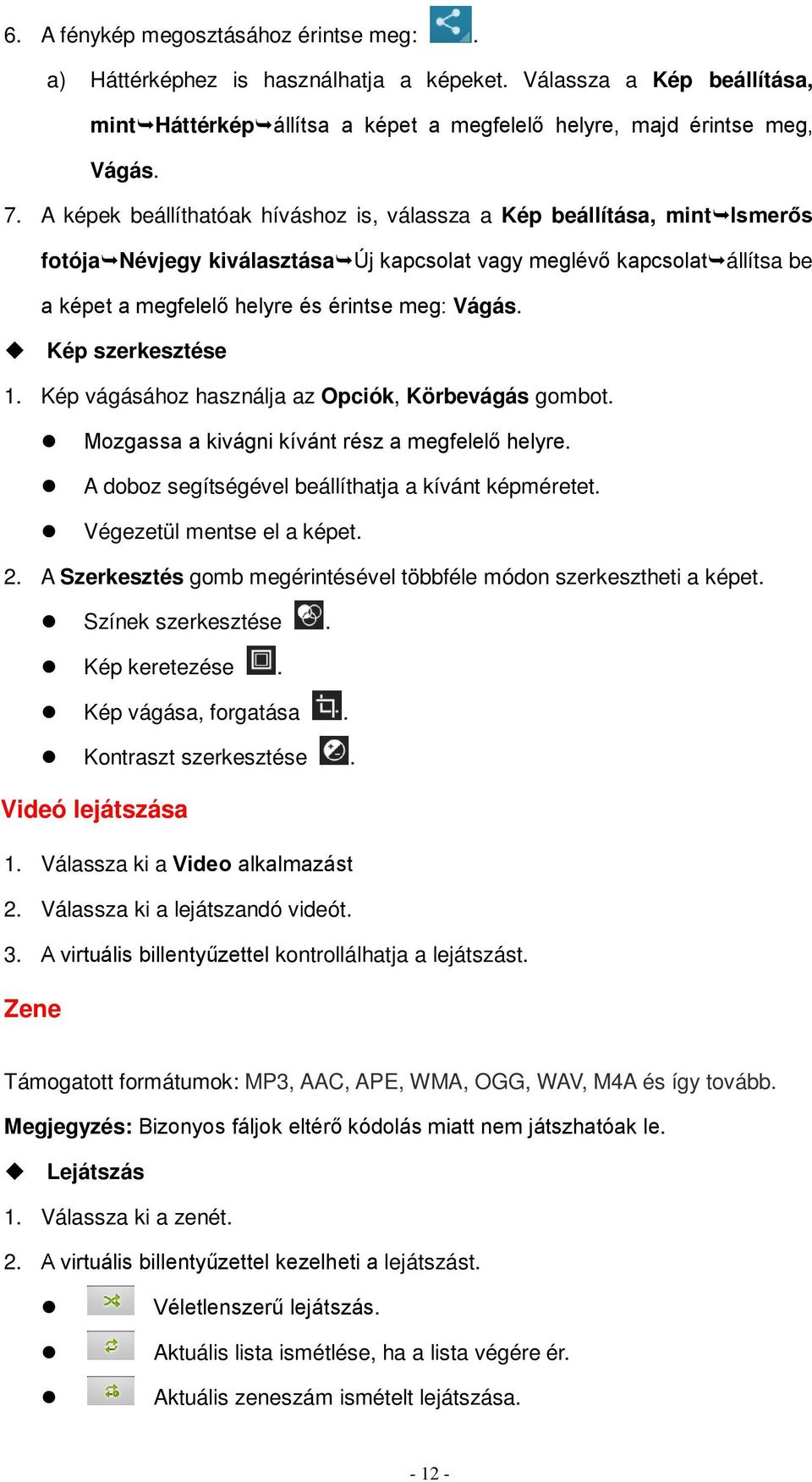 Kép szerkesztése 1. Kép vágásához használja az Opciók, Körbevágás gombot. Mozgassa a kivágni kívánt rész a megfelelő helyre. A doboz segítségével beállíthatja a kívánt képméretet.