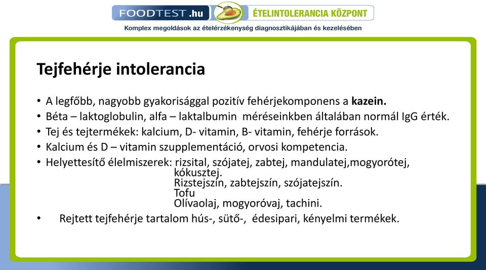 Tej és tejtermékek: kalcium, D- vitamin, B- vitamin, fehérje források. Kalcium és D vitamin szupplementáció, orvosi kompetencia.