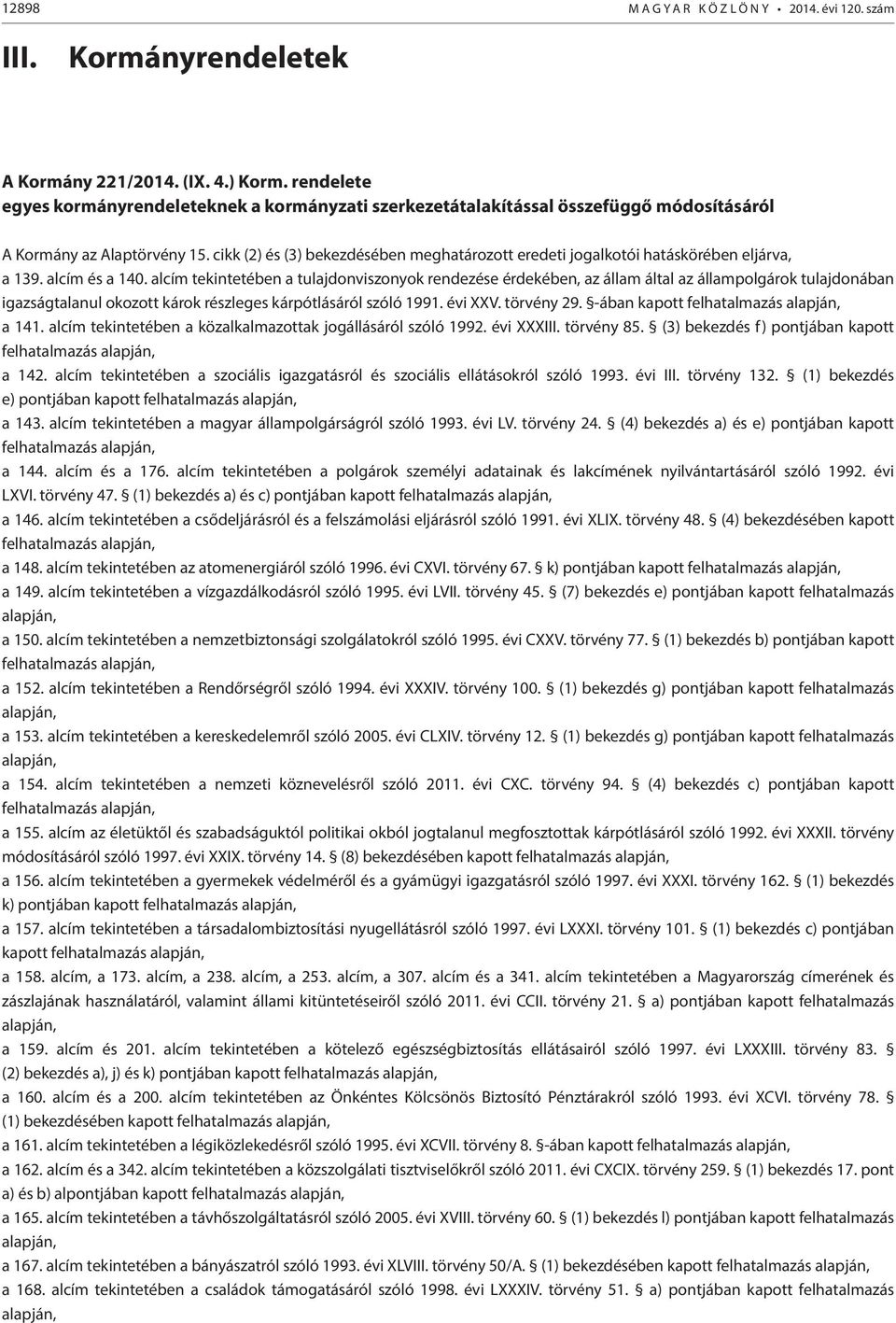 cikk (2) és (3) bekezdésében meghatározott eredeti jogalkotói hatáskörében eljárva, a 139. alcím és a 140.