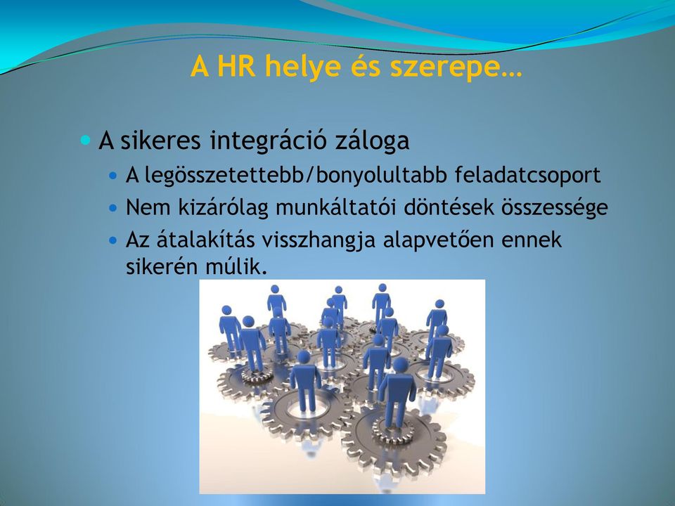 kizárólag munkáltatói döntések összessége Az