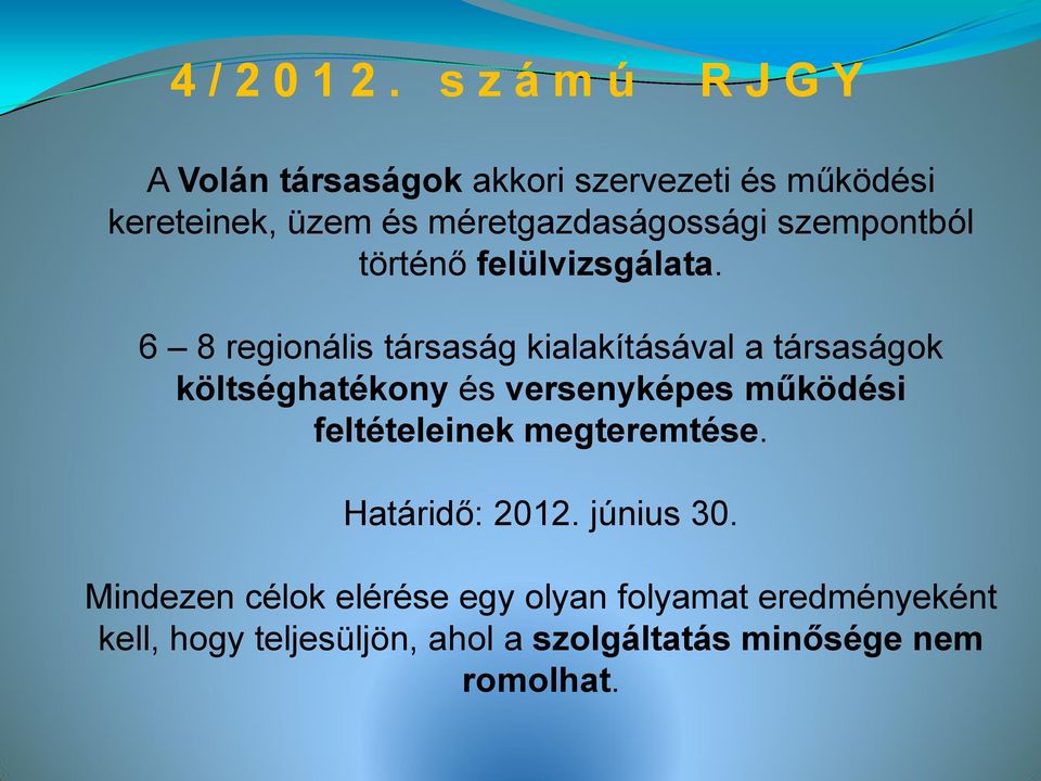 szempontból történő felülvizsgálata.