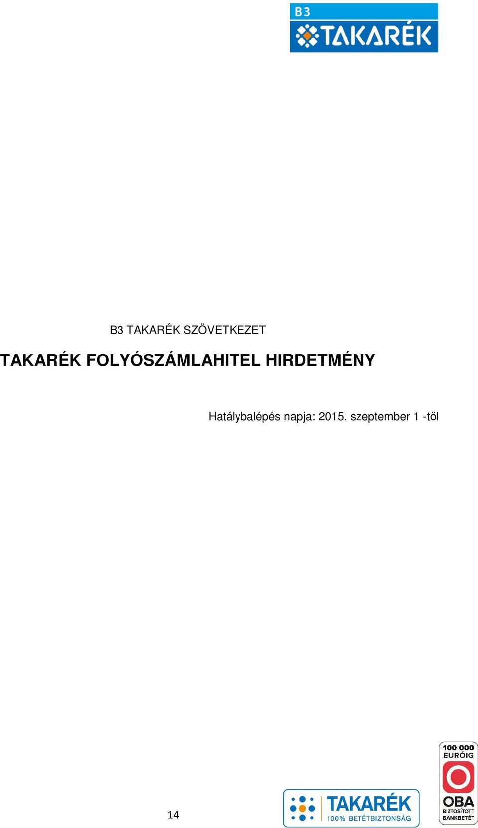 HIRDETMÉNY Hatálybalépés