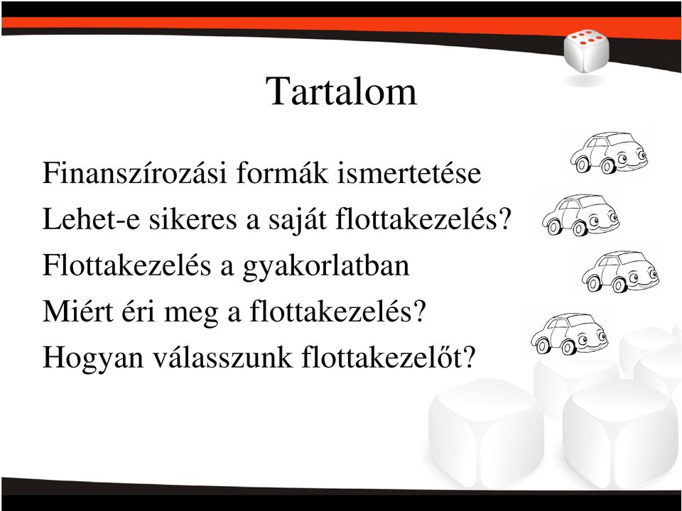 Flottakezelés a gyakorlatban Miért éri meg