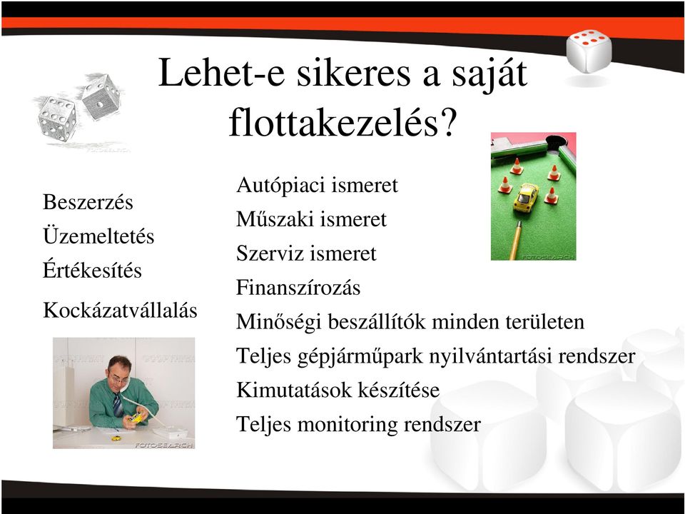 Műszaki ismeret Szerviz ismeret Finanszírozás Minőségi beszállítók