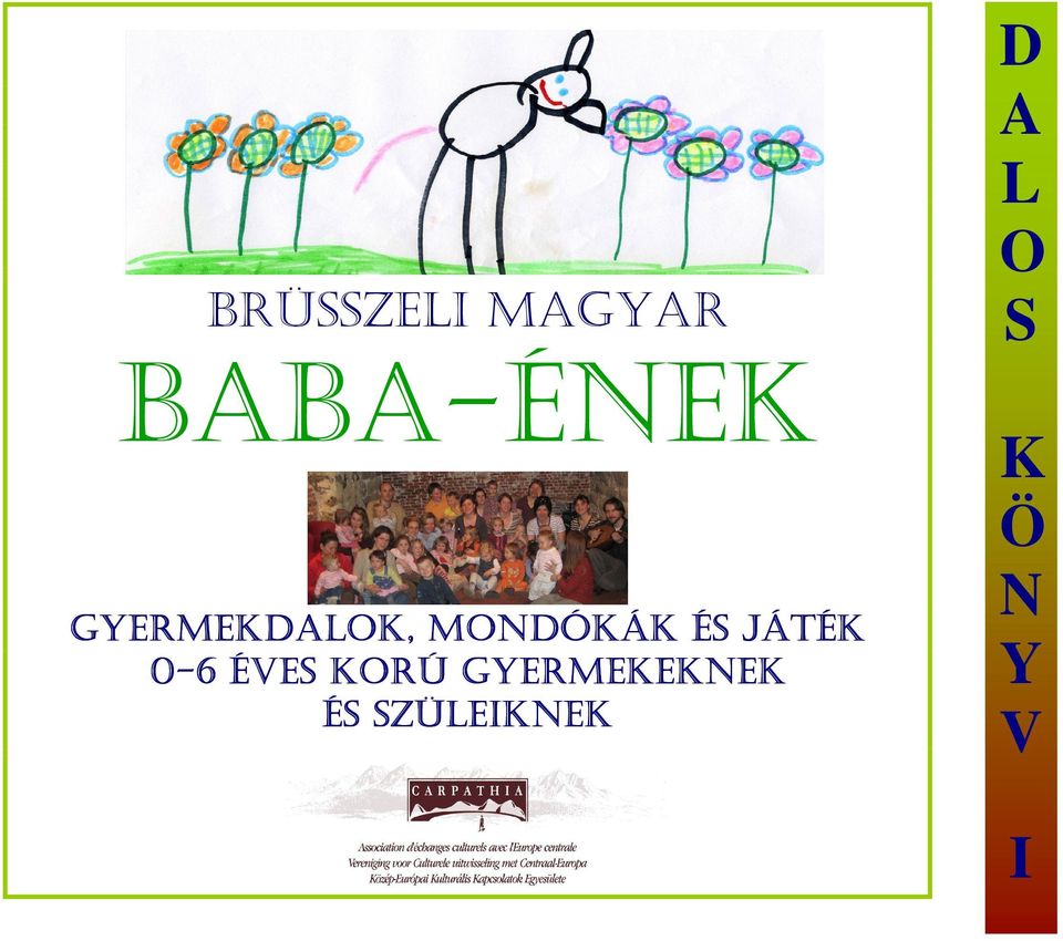 D A L O S BRÜSSZELI MAGYAR BABA-ÉNEK K Ö N Y V GYERMEKDALOK, MONDÓKÁK ÉS  JÁTÉK 0-6 ÉVES KORÚ GYERMEKEKNEK ÉS SZÜLEIKNEK - PDF Ingyenes letöltés