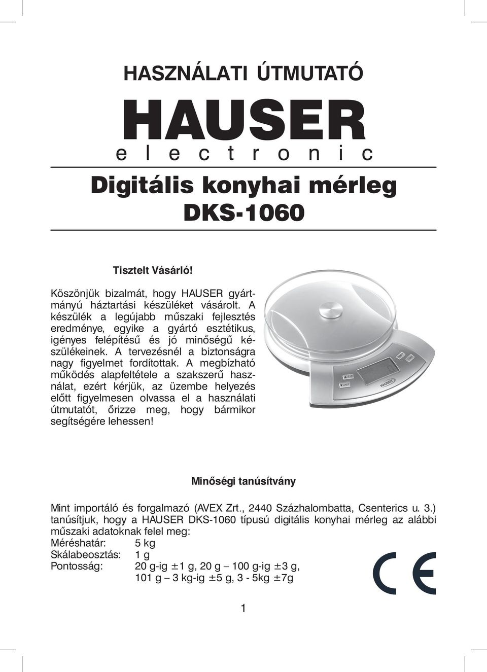 HASZNÁLATI ÚTMUTATÓ HAUSER. Digitális konyhai mérleg DKS Minôségi  tanúsítvány - PDF Ingyenes letöltés