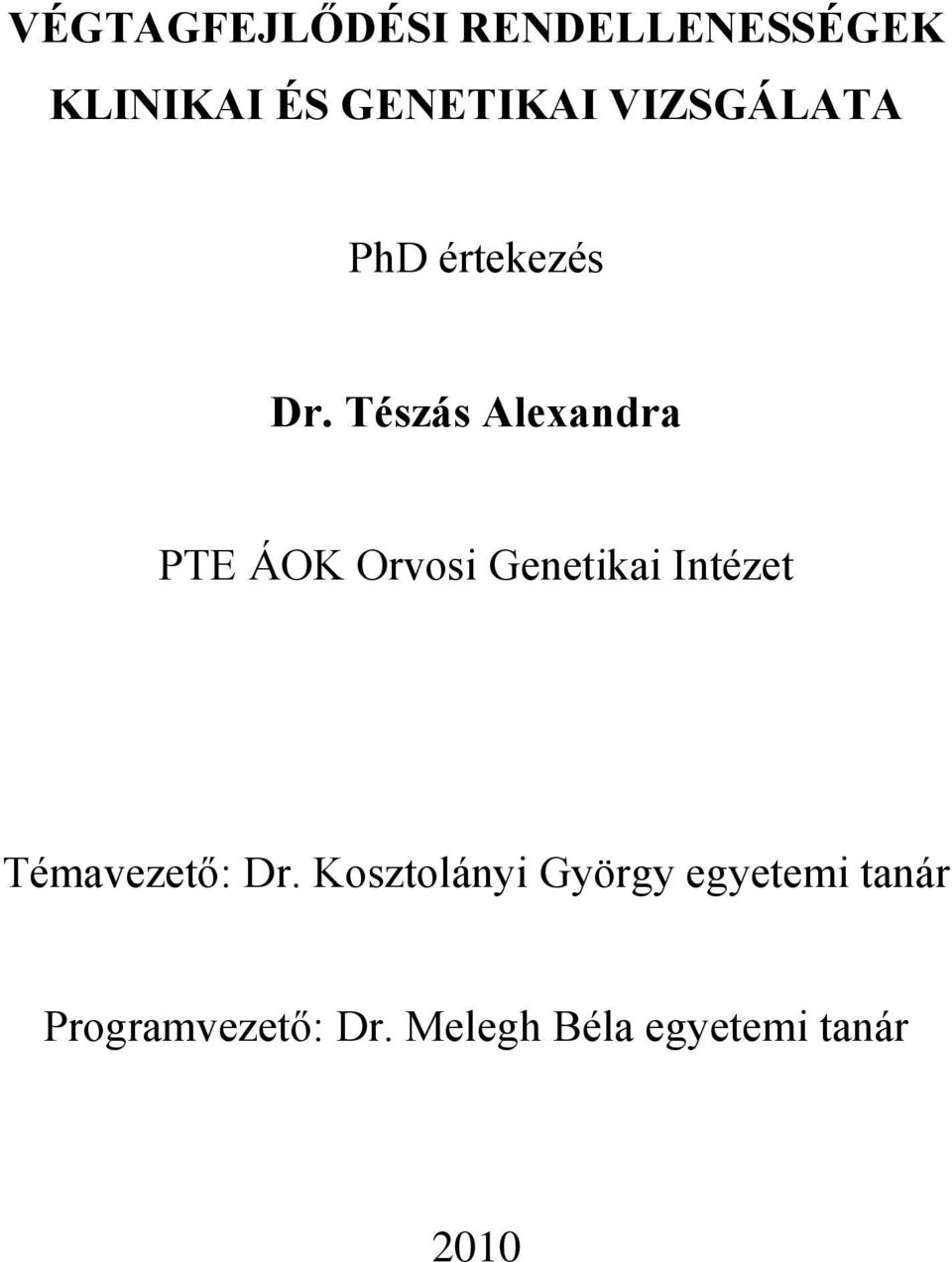 Tészás Alexandra PTE ÁOK Orvosi Genetikai Intézet