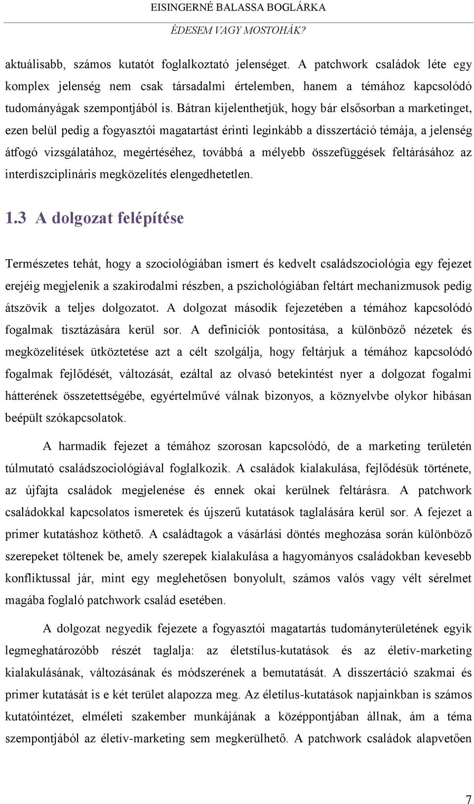 mélyebb összefüggések feltárásához az interdiszciplináris megközelítés elengedhetetlen. 1.