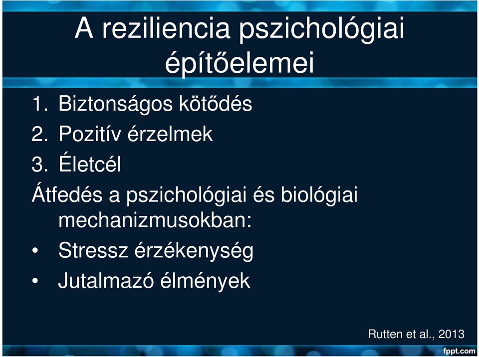 Életcél Átfedés a pszichológiai és biológiai