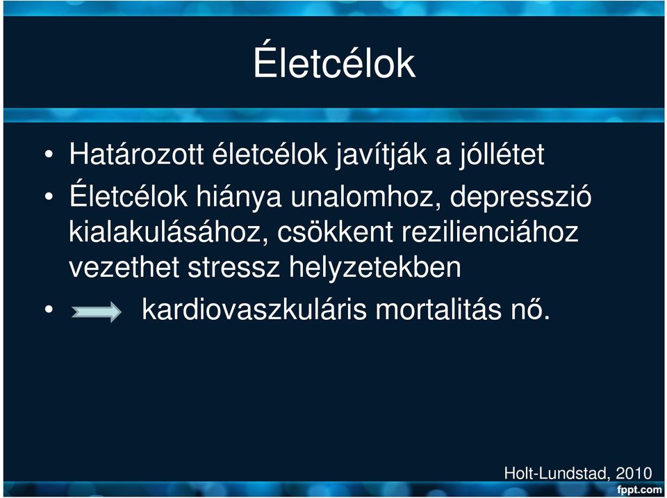 kialakulásához, csökkent rezilienciához vezethet