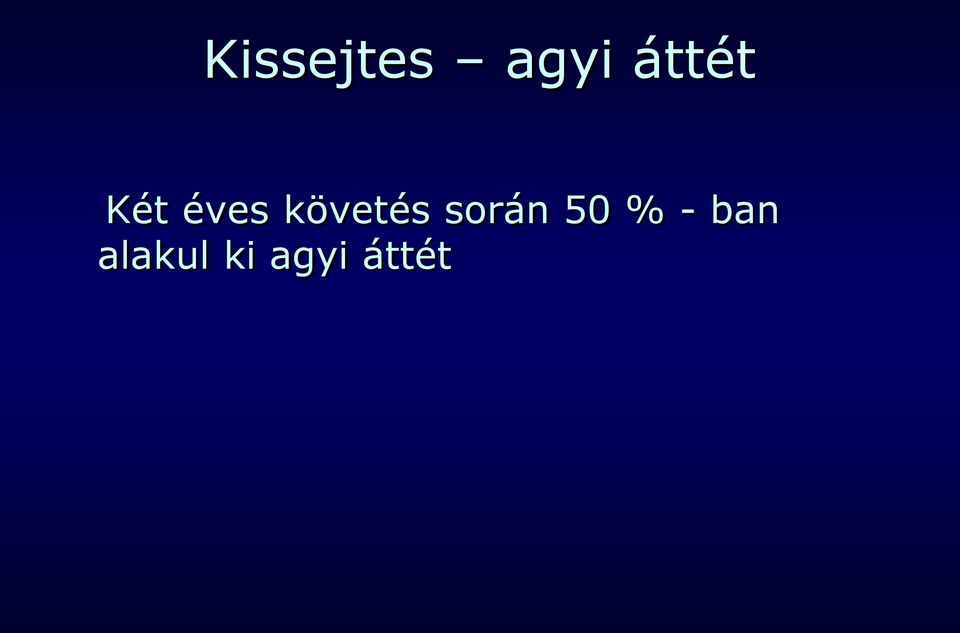 követés során 50 %