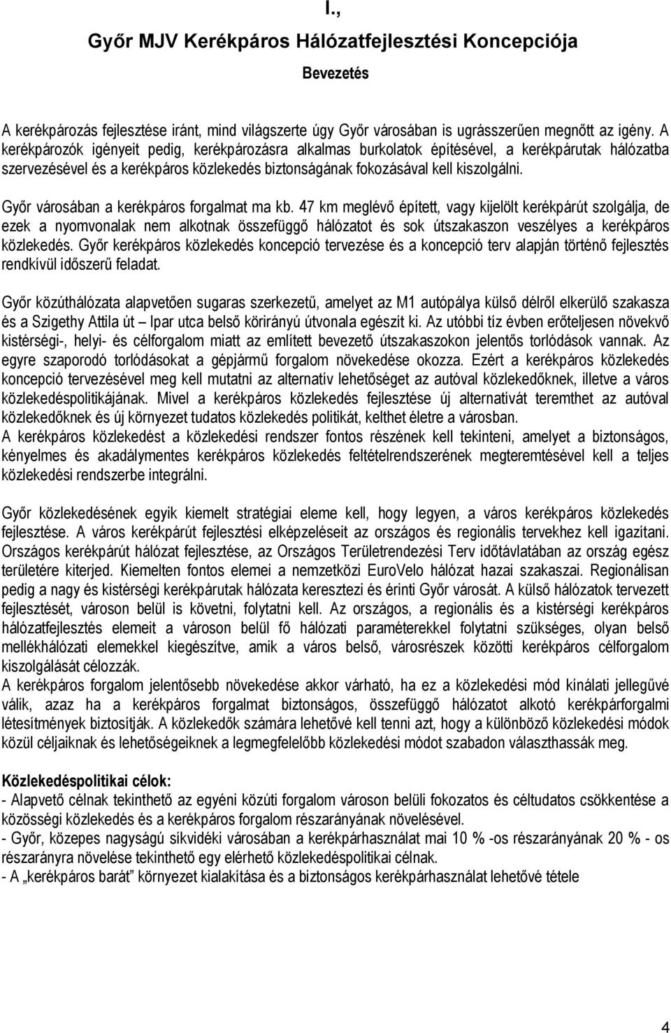Győr városában a kerékpáros forgalmat ma kb.
