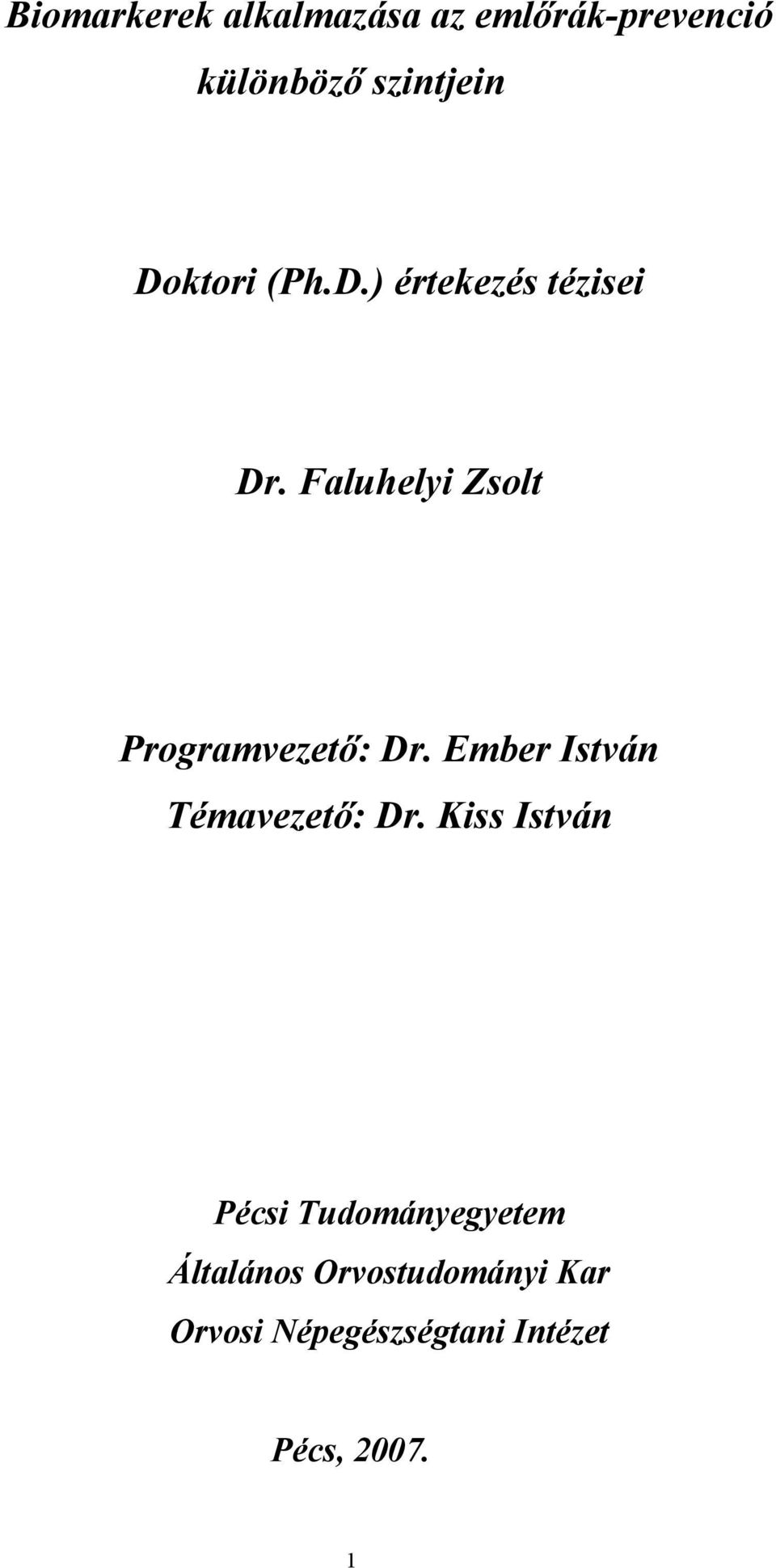 Faluhelyi Zsolt Programvezető: Dr. Ember István Témavezető: Dr.
