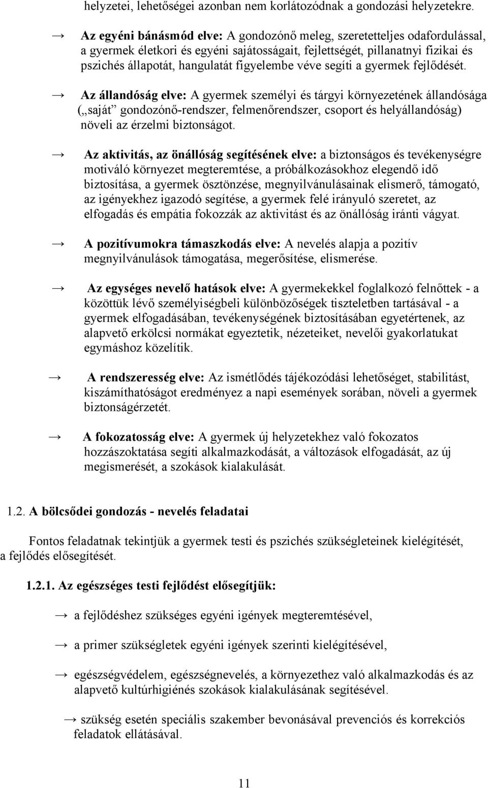 véve segíti a gyermek fejlődését.