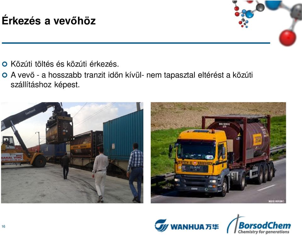 A vevő - a hosszabb tranzit időn