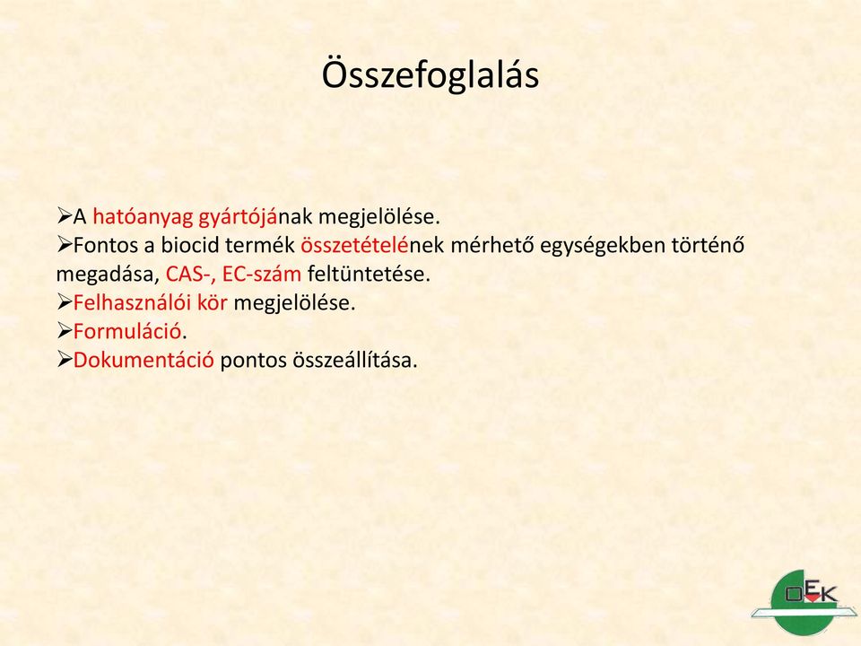 történő megadása, CAS-, EC-szám feltüntetése.
