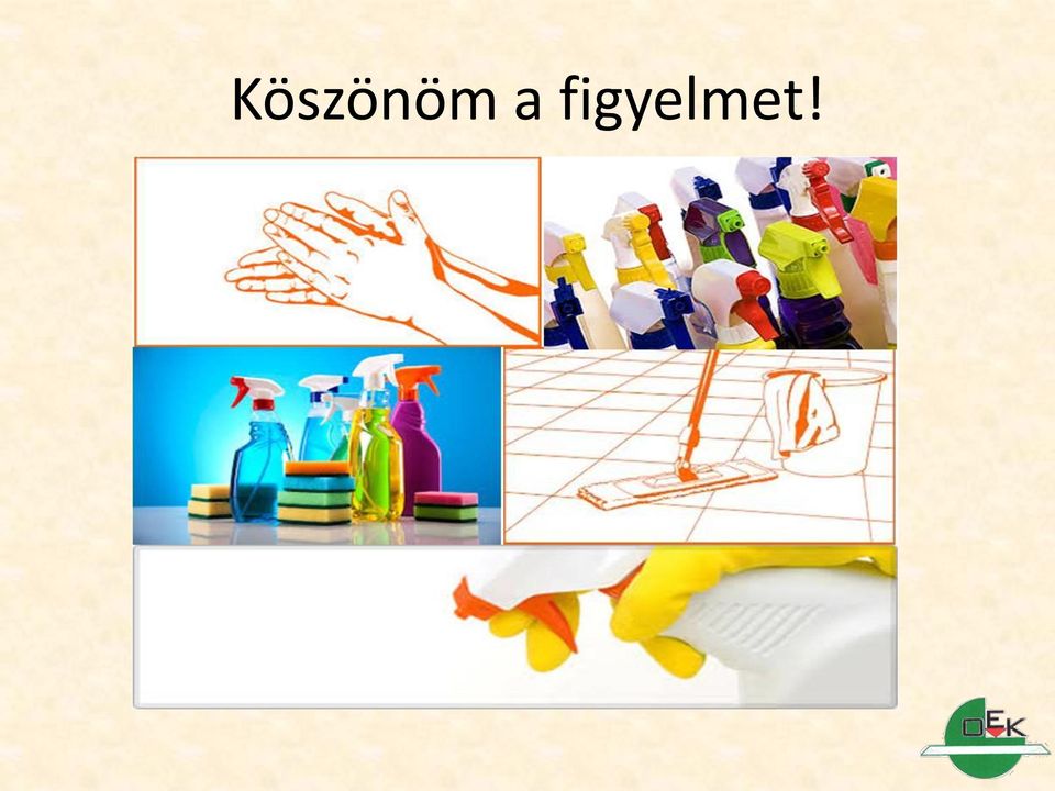 figyelmet!