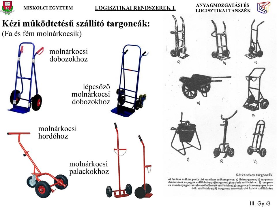 dobozokhoz lépcsőző molnárkocsi dobozokhoz