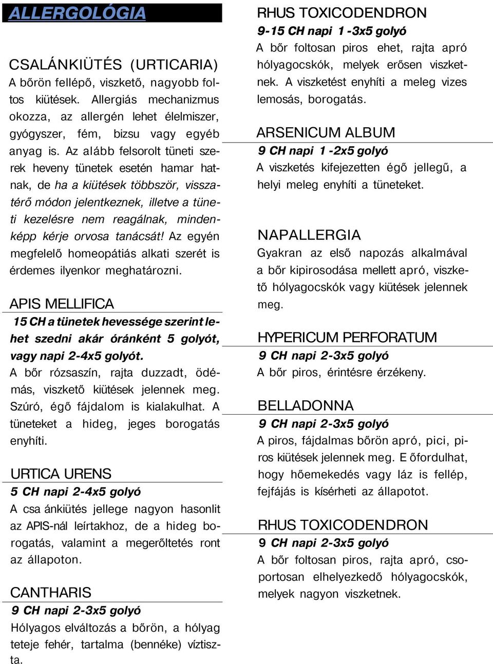 I. BEVEZETÉS II. HOMEOPÁTIÁS 1X1. ELSŐSEGÉLY, SÉRÜLÉSEK Égések 23 Sérülések  23 Csípések 25 Napszúrás 25 Csonttörés 25 Koponyasérülés 26 Rándulás 26 -  PDF Ingyenes letöltés