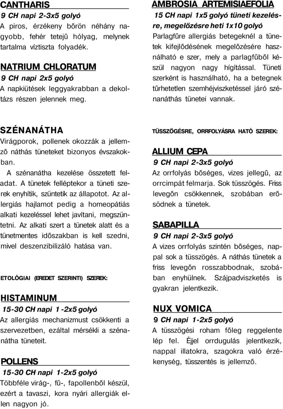 I. BEVEZETÉS II. HOMEOPÁTIÁS 1X1. ELSŐSEGÉLY, SÉRÜLÉSEK Égések 23 Sérülések  23 Csípések 25 Napszúrás 25 Csonttörés 25 Koponyasérülés 26 Rándulás 26 -  PDF Ingyenes letöltés