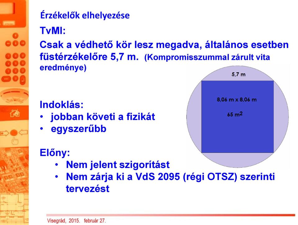 (Kompromisszummal zárult vita eredménye) Indoklás: jobban követi a