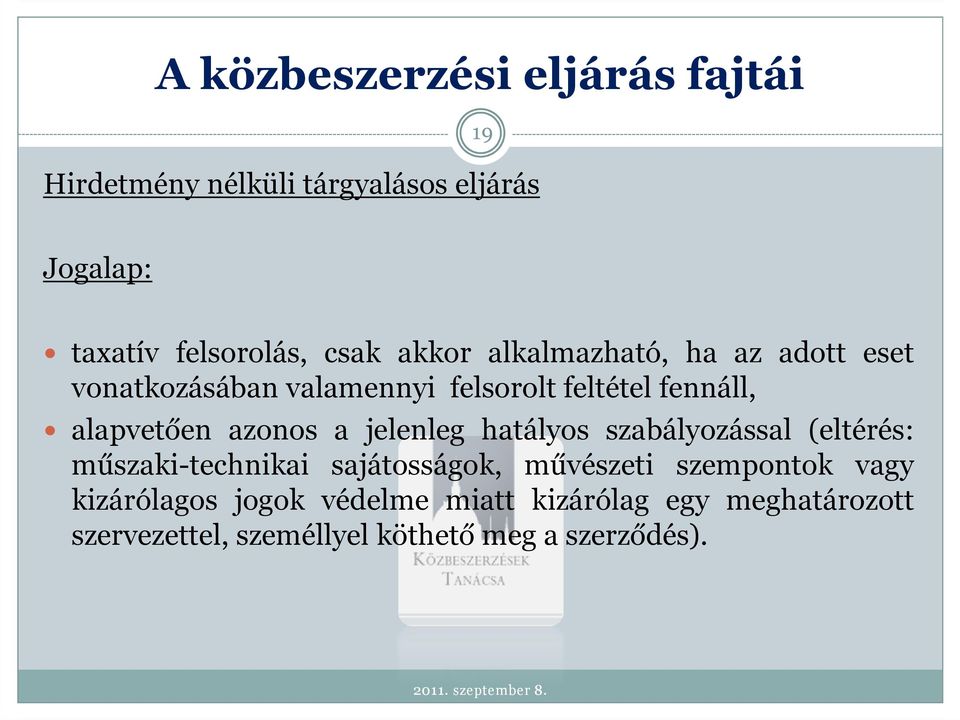 hatályos szabályozással (eltérés: műszaki-technikai sajátosságok, művészeti szempontok vagy