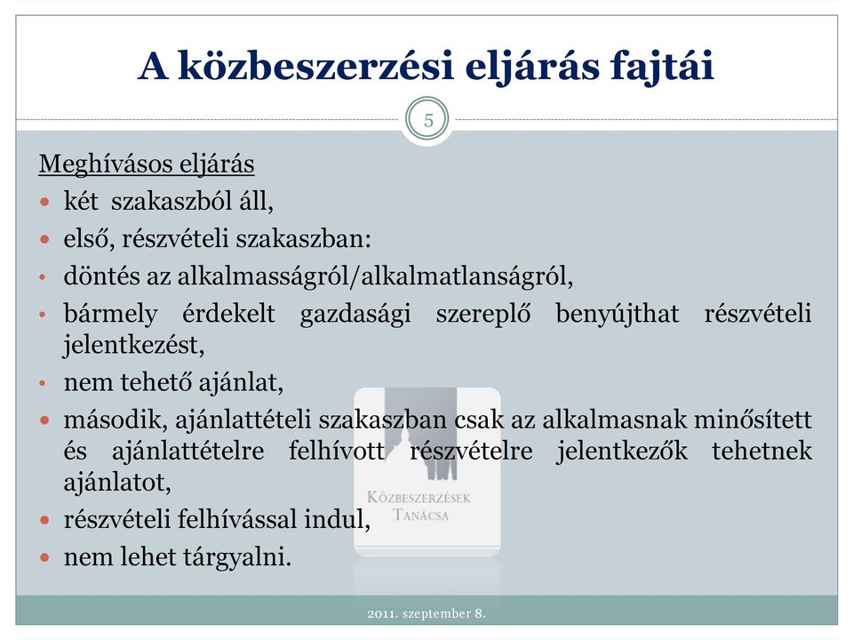 jelentkezést, nem tehető ajánlat, második, ajánlattételi szakaszban csak az alkalmasnak minősített