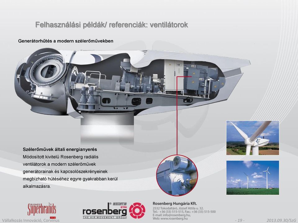 kivitelű Rosenberg radiális ventilátorok a modern szélerőművek