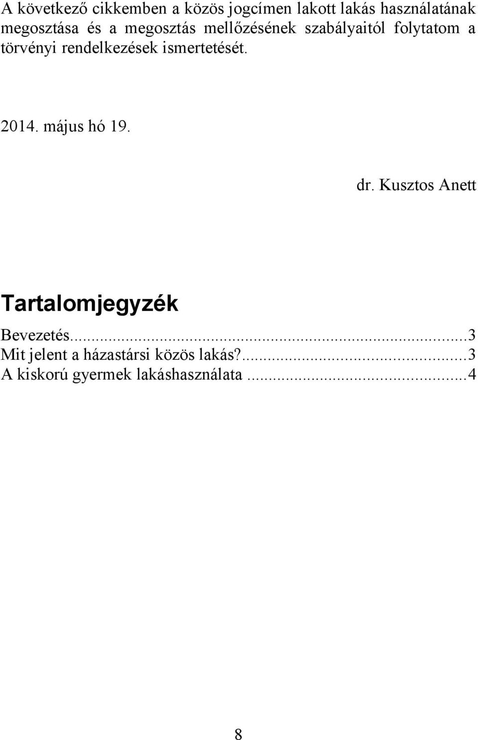 ismertetését. 2014. május hó 19. dr. Kusztos Anett Tartalomjegyzék Bevezetés.