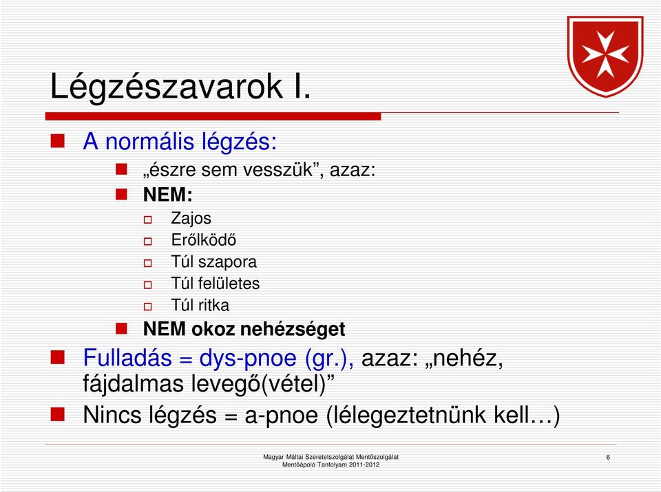 Erőlködő Túl szapora Túl felületes Túl ritka NEM okoz