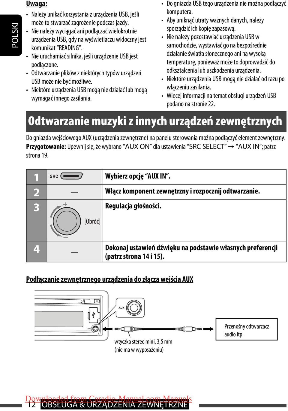 Odtwarzanie plików z niektórych typów urządzeń USB może nie być możliwe. Niektóre urządzenia USB mogą nie działać lub mogą wymagać innego zasilania.