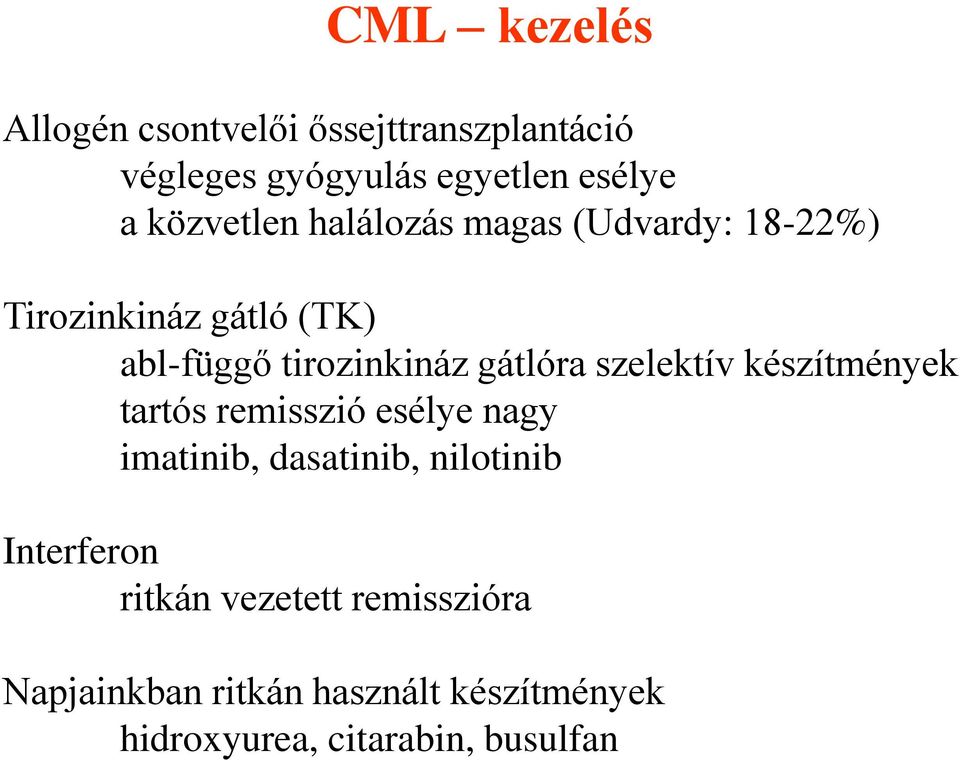 gátlóra szelektív készítmények tartós remisszió esélye nagy imatinib, dasatinib, nilotinib