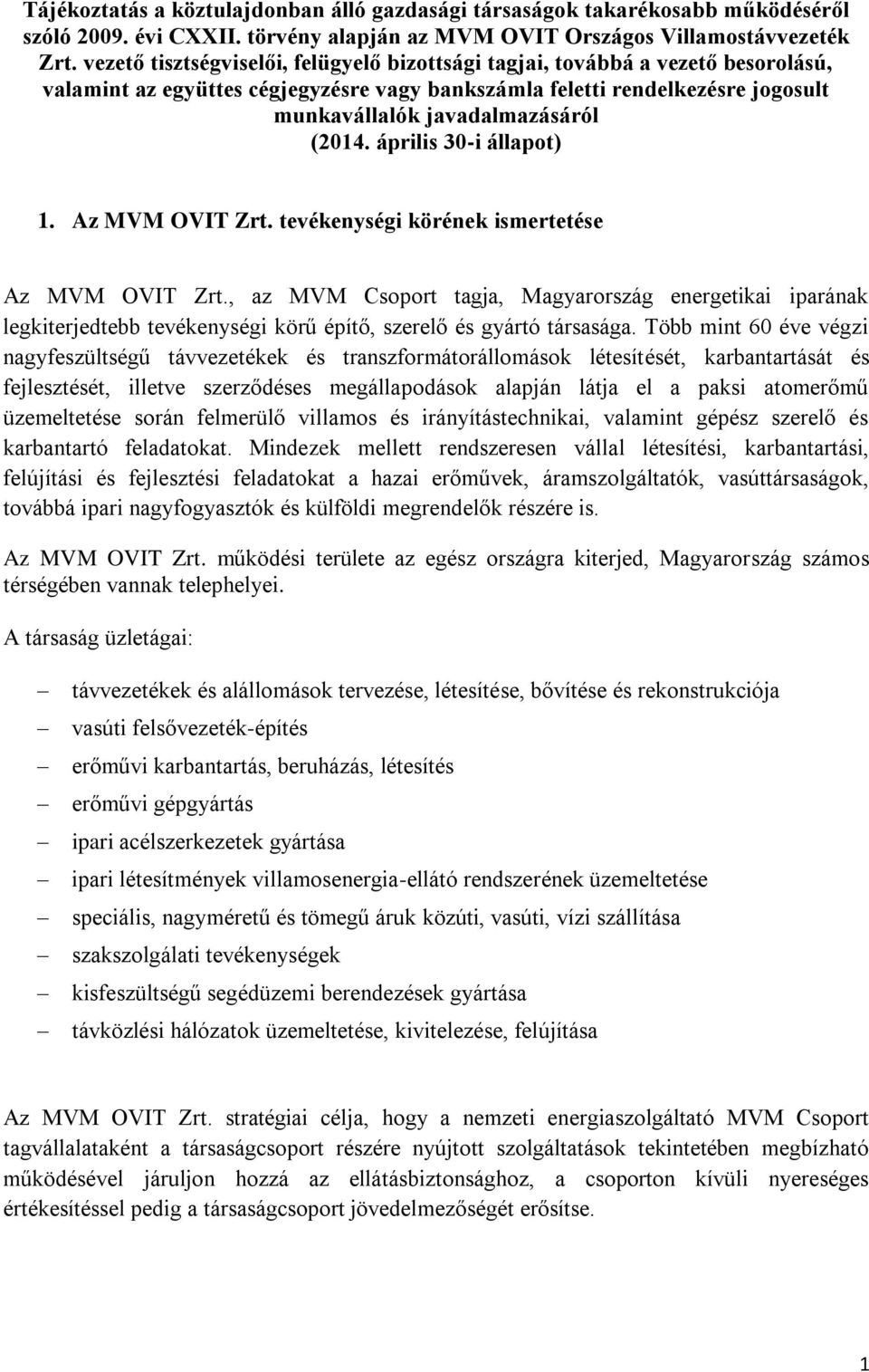 április 30-i állapot) 1. Az MVM OVIT Zrt. tevékenységi körének ismertetése Az MVM OVIT Zrt.